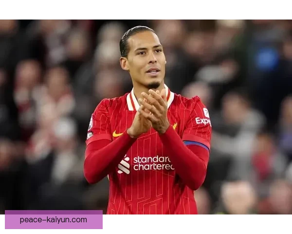 范戴克近期状态回暖，欧冠决赛头球绝杀值得关注