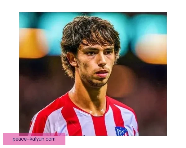 菲利克斯在马竞时期状态回暖,近期表现稳健值得关注 菲利克斯在马竞时期状态回暖,近期表现稳健值得关注